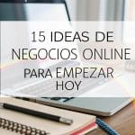 15 Ideas de Negocios Online para Empezar Hoy