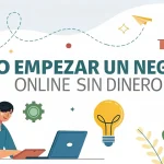 Cómo Empezar un Negocio Online Sin Dinero