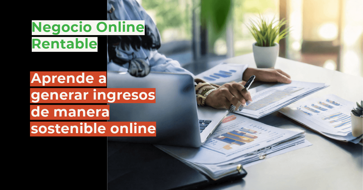 Cómo Crear un Negocio Online y Conseguir Ingresos de Forma Sostenible